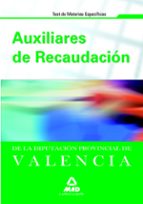 AUXILIARES DE RECAUDACION DE LA DIPUTACION PROVINCIAL DE VALENCIA TEST DE MATERIAS ESPECIFICAS.