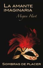 la amante imaginaria (ebook)-megan hart-9788468717180 la amante imaginaria (ebook)-megan hart-9788468717180