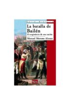 la batalla de bailen. el surgimiento de una nacion-manuel moreno alonso-9788477372080 la batalla de bailen. el surgimiento de una nacion-manuel moreno alonso-9788477372080