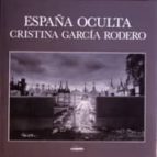 españa oculta-cristina garcia rodero-9788477820680 españa oculta-cristina garcia rodero-9788477820680