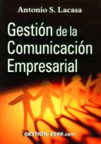 gestion de la comunicacion empresarial-antonio s. lacasa-9788480884280 gestion de la comunicacion empresarial-antonio s. lacasa-9788480884280