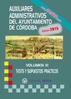 AUXILIARES ADMINISTRATIVOS DEL AYUNTAMIENTO DE CÓRDOBA VOL. III
