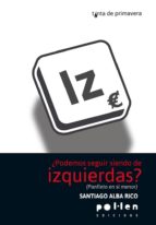 ¿podemos seguir siendo de izquierdas?-santiago alba rico-9788486469580 ¿podemos seguir siendo de izquierdas?-santiago alba rico-9788486469580