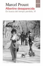 albertine desaparecida (en busca del tiempo perdido, vi)-marcel proust-9788490067680 albertine desaparecida (en busca del tiempo perdido, vi)-marcel proust-9788490067680