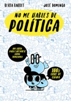 no me hables de politica-berta barbet-9788490437780 no me hables de politica-berta barbet-9788490437780