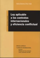 ley aplicable a los contratos internacionales y eficiencia conflictual-mº dolores ortiz vidal-9788490451380 ley aplicable a los contratos internacionales y eficiencia conflictual-mº dolores ortiz vidal-9788490451380