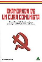 enamorada de un cura comunista-stella manaut-9788492932580 enamorada de un cura comunista-stella manaut-9788492932580