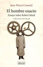 el hombre exacto: ensayo sobre robert musil-jean-pierre cometti-9788494432880 el hombre exacto: ensayo sobre robert musil-jean-pierre cometti-9788494432880