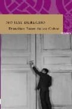 no hay derecho-francisco perez de los cobos-9788497259880 no hay derecho-francisco perez de los cobos-9788497259880