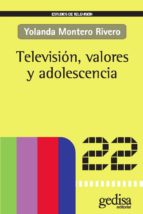 televisión, valores y adolescencia (ebook)-yolanda montero rivero-9788497845380 televisión, valores y adolescencia (ebook)-yolanda montero rivero-9788497845380