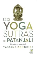 los yoga sutras de patanjali-yassine bendriss-9788498273380 los yoga sutras de patanjali-yassine bendriss-9788498273380