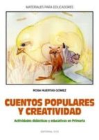 cuentos populares y creatividad : actividades didacticas y educat ivas en primaria-rosa huertas gomez-9788498420180 cuentos populares y creatividad : actividades didacticas y educat ivas en primaria-rosa huertas gomez-9788498420180