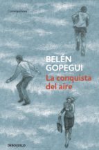 la conquista del aire (ebook)-belen gopegui-9788499899480 la conquista del aire (ebook)-belen gopegui-9788499899480