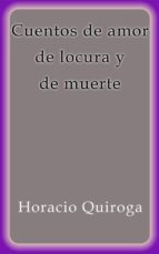 cuentos de amor de locura y de muerte (ebook)-horacio quiroga-horacio quiroga-horacio quiroga-9788822823380 cuentos de amor de locura y de muerte (ebook)-horacio quiroga-horacio quiroga-horacio quiroga-9788822823380