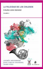 la felicidad de los chilenos (ebook)-andrés mendiburo-darío páez-juan carlos oyanedel-9789560102980 la felicidad de los chilenos (ebook)-andrés mendiburo-darío páez-juan carlos oyanedel-9789560102980