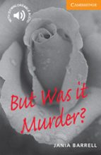 but was it murder?: level 4-jania barrell-9780521783590 but was it murder?: level 4-jania barrell-9780521783590