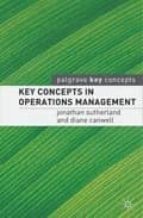 key concepts in operations management-jonathan sutherland-diane canwell-9781403915290 key concepts in operations management-jonathan sutherland-diane canwell-9781403915290