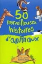 50 Merveilleuses histoires d animaux Un libro pdf para descargar gratis