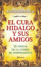 el cura hidalgo y sus amigos (ebook)-paco ignacio taibo ii-9786070711190 el cura hidalgo y sus amigos (ebook)-paco ignacio taibo ii-9786070711190