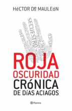 roja oscuridad (ebook)-héctor de mauleon-9786070731990 roja oscuridad (ebook)-héctor de mauleon-9786070731990