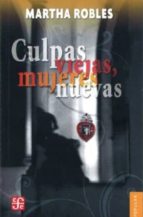 Culpas viejas, mujeres nuevas 978-6071605290 DJVU PDF FB2 por Martha robles