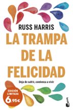 La trampa de la felicidad: Deja de sufrir, comienza a vivir:  9788408093947: Harris, Russ, Carol, Mireia: Books