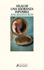 atlas de una añoranza imposible (ebook)-anuradha roy-9788415470090 atlas de una añoranza imposible (ebook)-anuradha roy-9788415470090