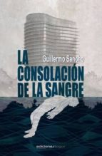 la consolación de la sangre (ebook)-guillermo sancho perales-9788415623090 la consolación de la sangre (ebook)-guillermo sancho perales-9788415623090