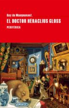 el doctor heraclius gloss-guy de maupassant-9788416291090 el doctor heraclius gloss-guy de maupassant-9788416291090