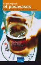 la estrategia en el posavasos: o como convertir una buena idea en un gran negocio-mike southon-christ west-9788420538990 la estrategia en el posavasos: o como convertir una buena idea en un gran negocio-mike southon-christ west-9788420538990