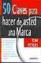 50 claves para hacer de usted una marca-tom peters-9788423422890 50 claves para hacer de usted una marca-tom peters-9788423422890