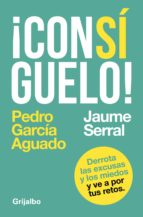 ¡consíguelo! (ebook)-jaume serral ventura-pedro garcia aguado-9788425355790 ¡consíguelo! (ebook)-jaume serral ventura-pedro garcia aguado-9788425355790