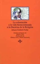 la exhortacion a la vida bienaventurada o la doctrina de la religion-johann gottlieb fichte-9788430926190 la exhortacion a la vida bienaventurada o la doctrina de la religion-johann gottlieb fichte-9788430926190