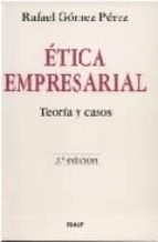 etica empresarial teoria y casos-rafael gomez perez-9788432125690 etica empresarial teoria y casos-rafael gomez perez-9788432125690