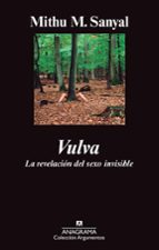 vulva: la revelacion del sexo invisible-mithu m. sanyal-9788433963390 vulva: la revelacion del sexo invisible-mithu m. sanyal-9788433963390