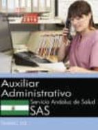 AUXILIAR ADMINISTRATIVO. SERVICIO ANDALUZ DE SALUD (SAS). TEMARIO Y TEST COMÚN
