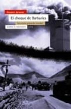 el choque de las barbaries: terrorismo y desorden mundial-gilbert achcar-9788474269390 el choque de las barbaries: terrorismo y desorden mundial-gilbert achcar-9788474269390
