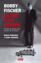 bobby fischer se fue a la guerra-david edmons-john eldinow-9788483066690 bobby fischer se fue a la guerra-david edmons-john eldinow-9788483066690