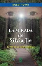 la mirada de silvia jie-noemi tovar-9788483528990 la mirada de silvia jie-noemi tovar-9788483528990