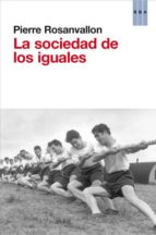 la sociedad de los iguales-pierre rosanvallon-9788490063590 la sociedad de los iguales-pierre rosanvallon-9788490063590