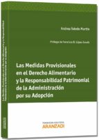 medidas provisionales en el derecho alimentario y la responsabili dad patrimonial de la adminsitración por su adopción-andrea toledo martin-9788490149690 medidas provisionales en el derecho alimentario y la responsabili dad patrimonial de la adminsitración por su adopción-andrea toledo martin-9788490149690