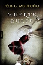 muerte dulce-felix g. modroño-9788490676790 muerte dulce-felix g. modroño-9788490676790