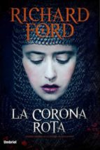la corona rota-richard ford-9788492915590 la corona rota-richard ford-9788492915590