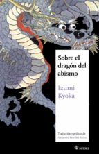 sobre el dragon del abismo-kyoka izumi-9788494239090 sobre el dragon del abismo-kyoka izumi-9788494239090