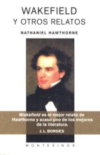 wakefield y otros relatos (montesinos)-nathaniel hawthorne-9788495776990 wakefield y otros relatos (montesinos)-nathaniel hawthorne-9788495776990