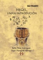 hegel: unha introduccion-berta perez rpdriguez-edgar maraguat idarraga-9788496128590 hegel: unha introduccion-berta perez rpdriguez-edgar maraguat idarraga-9788496128590