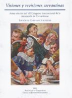visiones y revisiones cervantinas: actas selectas del vii congres o internacional de la asociacion de cervantistas-christoph strosetzki-9788496408890 visiones y revisiones cervantinas: actas selectas del vii congres o internacional de la asociacion de cervantistas-christoph strosetzki-9788496408890