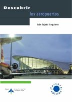 descubrir los aeropuertos-ivan tejada anguiano-9788496456990 descubrir los aeropuertos-ivan tejada anguiano-9788496456990
