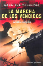 la marcha de los vencidos: dunkerque-karl von vereiter-9788496803190 la marcha de los vencidos: dunkerque-karl von vereiter-9788496803190