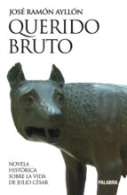 querido bruto-jose ramon ayllon vega-9788498401790 querido bruto-jose ramon ayllon vega-9788498401790